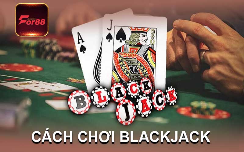 Cách Chơi Blackjack