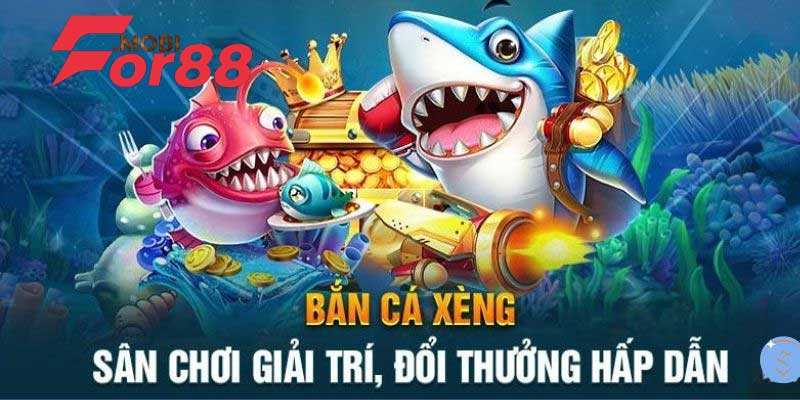 giới thiệu trò chơi bắn cá xèng tại For88